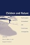 Children and Nature: Psychological, Sociocultural, and Evolutionary Investigations Children and Nature: Psychological, Sociocultural, and Evolutionary Investigations
