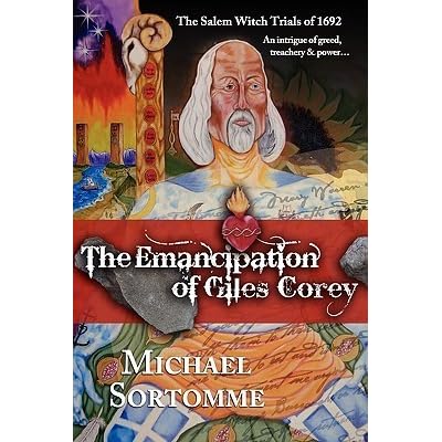The Emancipation Of Giles Corey By Michael Sortomme