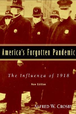 America's Forgotten Pandemic: The Influenza of 1918 (Paperback)