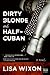 Dirty Blonde and Half-Cuban by Lisa Wixon