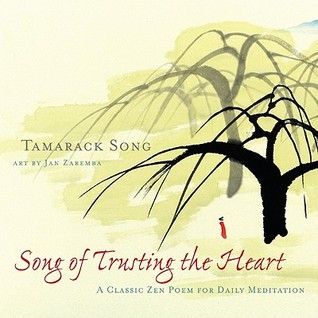 Song of Trusting the Heart: A Classic Zen Poem for Daily Meditation (Paperback)