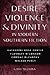 Desire, Violence, & Divinity in Modern Southern Fiction by Gary M. Ciuba