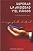 Superar el Panico y la Ansiedad: 121 Consejos Aplicables a la Vida Real