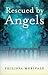 Rescued by Angels