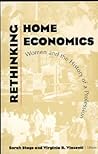 Rethinking Home Economics: Women and the History of a Profession (Culture; 4)