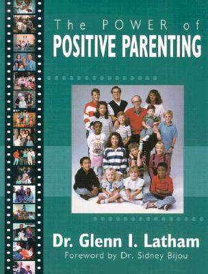 The Power of Positive Parenting: A Wonderful Way to Raise Children (Paperback)
