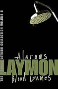 The Richard Laymon Collection, Volume 8: Alarums / Blood Games
