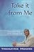 Take It From Me by Tremayne Moore