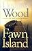 Fawn Island by Douglas Wood Fawn Island by Douglas Wood