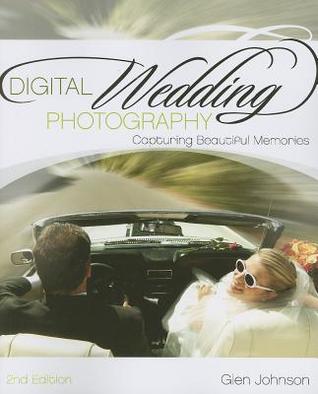 Digital Wedding Photography: Capturing Beautiful Memories (Paperback)