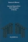 Ancient Stepmothers: Myth, Misogyny and Reality (Mnemosyne, Supplements, 143)
