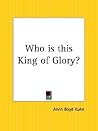 Who Is This King of Glory?