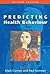 Predicting Health Behavior by Paul Norman