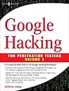 Google Hacking for Penetration Testers Google Hacking for Penetration Testers