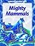 Mighty Mammals