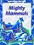 Mighty Mammals by Sharon Dalgleish