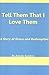 Tell Them That I Love Them by Angela   Sanders
