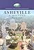 Asheville: A History (Contr...