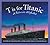 T is for Titanic: A Titanic Alphabet