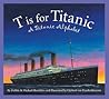 T is for Titanic by Michael Shoulders