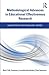 Methodological Advances in Educational Effectiveness Research (Quantitative Methodology Series)