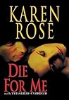 Die For Me by Karen      Rose