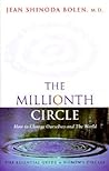 The Millionth Circle: How to Change Ourselves and the World. The Essential Guide to Women's Circles