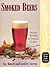 Smoked Beers: History, Brewing Techniques, Recipes (Classic Beer Style Series, 18.)