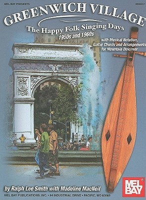 Mel Bay presents Greenwich Village - The Happy Folk Singing Days 50s & 60s