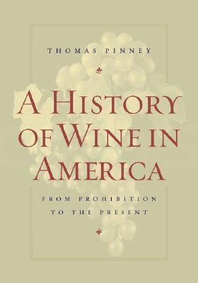 A History of Wine in America, Volume 2: From Prohibition to the Present (Hardcover)