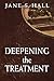 Deepening the Treatment by Jane S. Hall