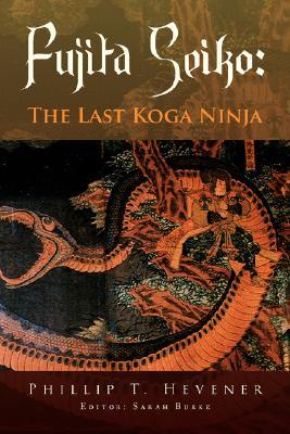 Fujita Seiko:: The Last Koga Ninja (Paperback)