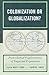 Colonization or Globalization?: Postcolonial Explorations of Imperial Expansion