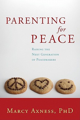 Parenting for Peace: Raising the Next Generation of Peacemakers (Paperback)
