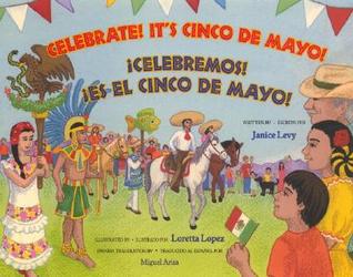 Celebrate! It's Cinco De Mayo / Celebremos Es El Cinco De Mayo (Spanish and English Edition)