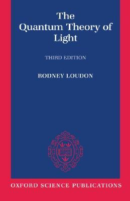 QUANTUM THEORY OF LIGHT 3E PAPER (Oxford Science Publications)