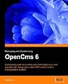Managing and Customizing OpenCms 6 Websites: A complete guide to set up, configuration and administration