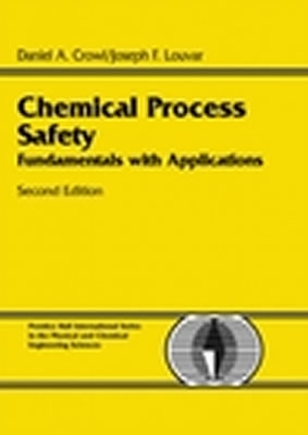 Chemical Process Safety: Fundamentals With Applications (Hardcover)