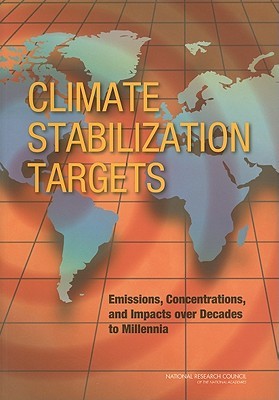 Climate Stabilization Targets: Emissions, Concentrations, and Impacts over Decades to Millennia (Paperback)
