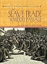 The Slave Trade And the Middle Passage (Drama of African-American History) The Slave Trade And the Middle Passage (Drama of African-American History)