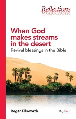 When God Makes Streams in the Desert: Revival Blessings in the Bible