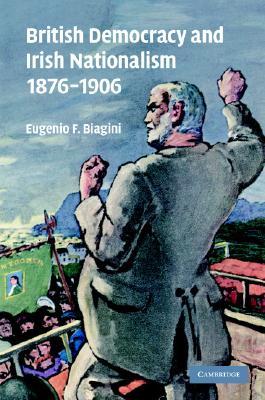 British Democracy and Irish Nationalism 1876-1906