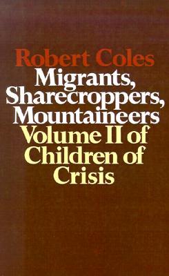 Children of Crisis, Volume 2: Migrants, Sharecroppers, Mountaineers (Paperback)