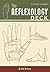 The Reflexology Deck: 50 Healing Techniques