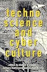 Technoscience and Cyberculture