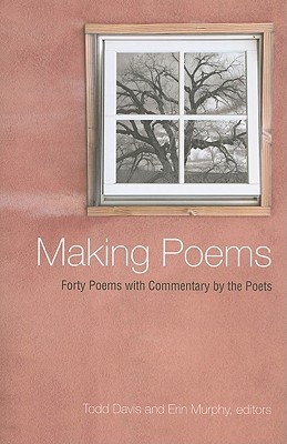 Making Poems: Forty Poems with Commentary by the Poets (Excelsior Editions)