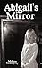 Abigail's Mirror