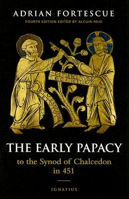 The Early Papacy: To the Synod of Chalcedon in 451 (Paperback)