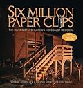 Six Million Paper Clips: The Making of a Children's Holocaust Memorial