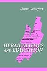 Hermeneutics and Education (Contemporary Contin Philosophy) Hermeneutics and Education (Contemporary Contin Philosophy)